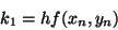 \begin{displaymath}k_{1} = hf(x_{n}, y_{n})\end{displaymath}