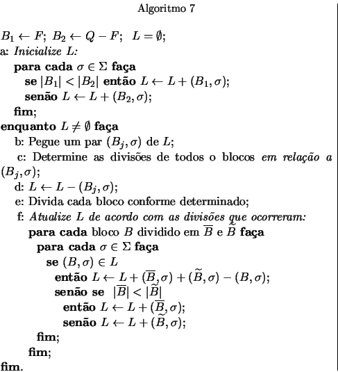 \begin{displaymath}
% latex2html id marker 1104
\begin{array}{c\vert}
\begin{mi...
...{ }
\textbf{fim};
\par\textbf{fim}.
\end{minipage}\end{array} \end{displaymath}