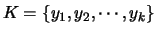 $K = \{y_1, y_2, \cdots, y_k\}$