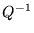 $ Q^{-1}$