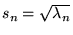 $ s_n = \sqrt{\lambda_n}$