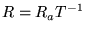 $\displaystyle R = R_{a}T^{-1}$