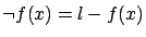 $ \neg f(x) = l - f(x)$