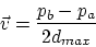 \begin{displaymath}\vec v = \frac {p_b - p_a}{2d_{max}}\end{displaymath}