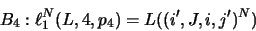 \begin{displaymath}B_4: \ell _1^N( L,4,p_4 ) = L(( i', J, i, j' )^N)\hspace{3.6cm}\end{displaymath}