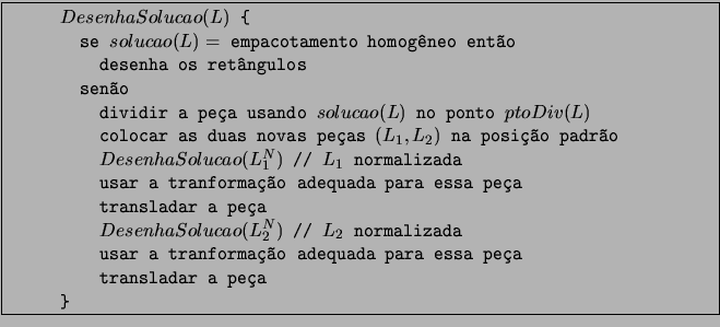 \fbox{
\begin{minipage}{15cm}
{
\begin{list}{}
{
\setlength{\rightmargin}...
... essa pea\\
~~~~transladar a pea\\
\}\\
\end{list} }
\end{minipage} }