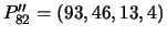 $P''_{82} = ( 93, 46, 13, 4)$