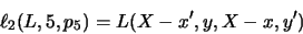 \begin{displaymath}\ell _2( L,5,p_5 ) = L( X-x', y, X-x, y' )\hspace{1.7cm}\end{displaymath}